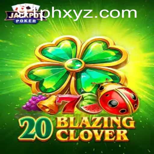Discover the Thrilling World of 20BlazingClover: A Modern Gaming Adventure